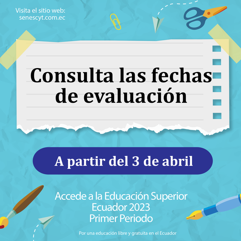 Consulta la fecha de la evaluación de ingreso a Universidades Públicas y Tecnológicos en Ecuador 2023