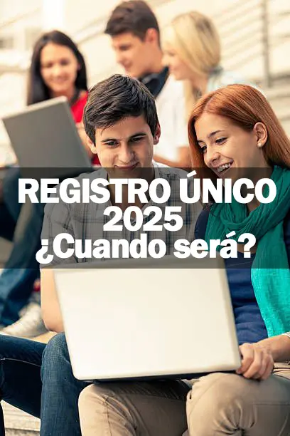 ¿Cuándo será el Registro Único 2025?