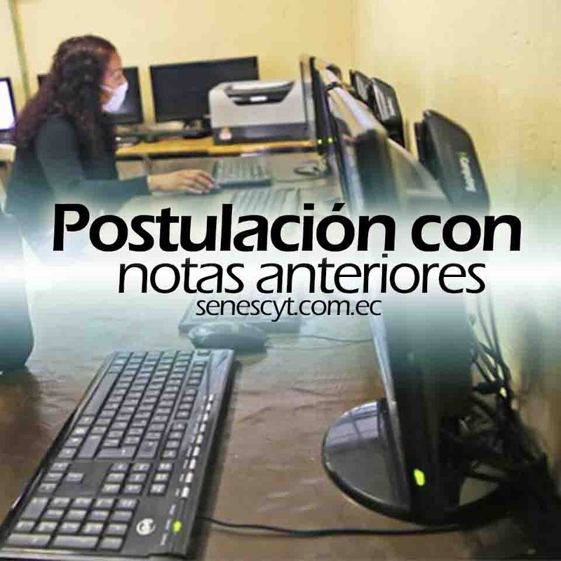 Postulación con notas anteriores desde agosto 2022 y evaluación reciente